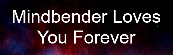 A title reading Mindbender Loves You Forever